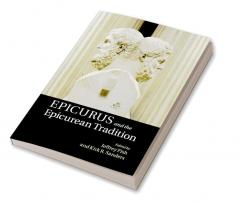 Epicurus and the Epicurean Tradition