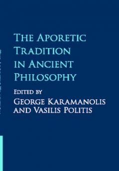 The Aporetic Tradition in Ancient Philosophy