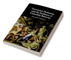 Darwinian Hedonism and the Epidemic of Unhealthy Behavior