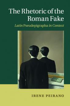 The Rhetoric of the Roman Fake