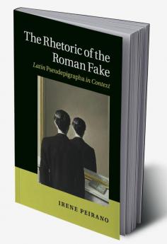 The Rhetoric of the Roman Fake