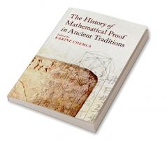 The History of Mathematical Proof in Ancient             Traditions