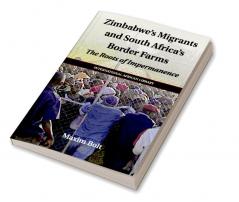 Zimbabwe's Migrants and South Africa's Border Farms
