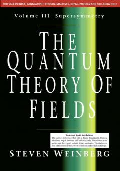 The Quantum Theory of Fields Volume III: Supersymmetry (South Asia Edition)