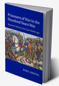 Prisoners of War in the Hundred Years War