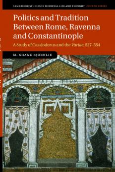 Politics and Tradition Between Rome Ravenna and Constantinople