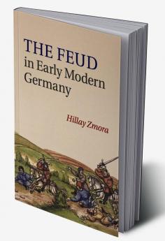 The Feud in Early Modern Germany