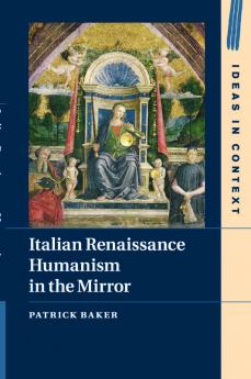 Italian Renaissance Humanism in the Mirror