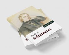 The Life of Schumann