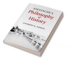 Nietzsche's Philosophy of History