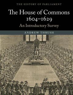 The House of Commons 1604-1629