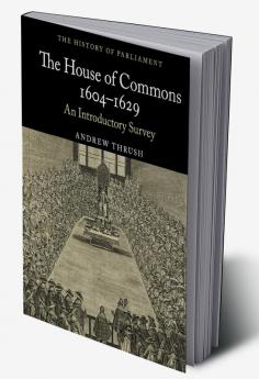 The House of Commons 1604-1629