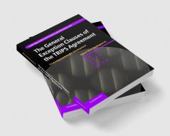 The General Exception Clauses of the TRIPS             Agreement