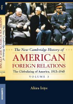 The New Cambridge History of American Foreign             Relations