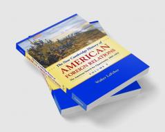 The New Cambridge History of American Foreign             Relations