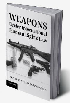 Weapons Under International Human Rights Law