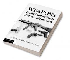 Weapons Under International Human Rights Law
