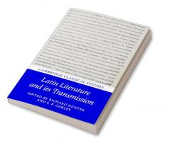 Latin Literature and its Transmission