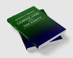 Leibniz God and Necessity
