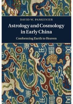 Astrology and Cosmology in Early China
