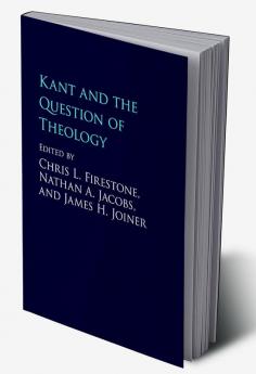 Kant and the Question of Theology
