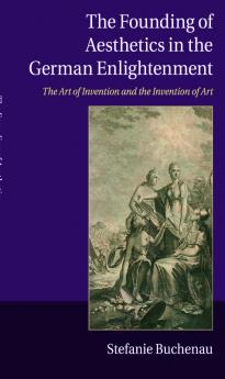 The Founding of Aesthetics in the German             Enlightenment