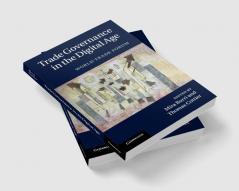 Trade Governance in the Digital Age