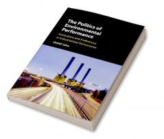 The Politics of Environmental Performance
