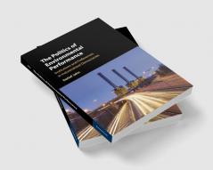 The Politics of Environmental Performance
