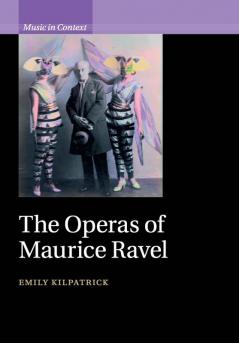 The Operas of Maurice Ravel