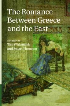 The Romance between Greece and the East