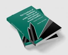 The Conduct of Hostilities under the Law of International Armed             Conflict