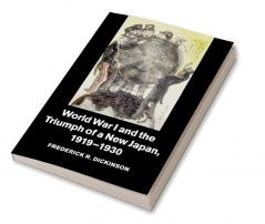 World War I and the Triumph of a New Japan 1919-1930