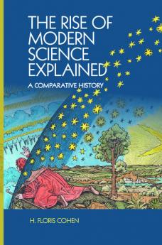 The Rise of Modern Science Explained