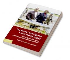 The Sierra Leone Special Court and its Legacy
