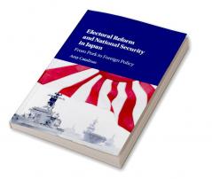 Electoral Reform and National Security in Japan