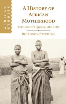A History of African Motherhood