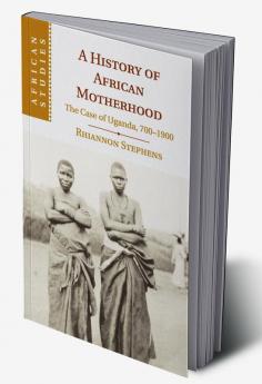 A History of African Motherhood