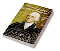 James Madison and Constitutional Imperfection
