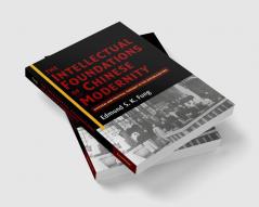 The Intellectual Foundations of Chinese Modernity