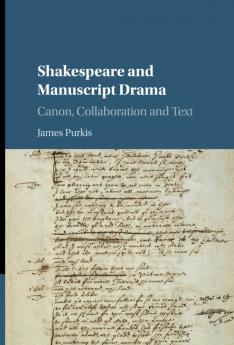 Shakespeare and Manuscript Drama