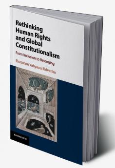 Rethinking Human Rights and Global             Constitutionalism