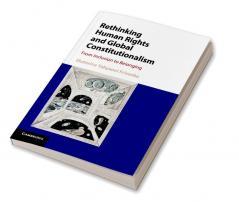 Rethinking Human Rights and Global             Constitutionalism
