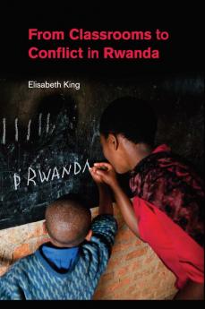 From Classrooms to Conflict in Rwanda