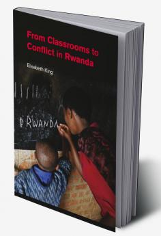 From Classrooms to Conflict in Rwanda