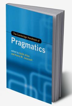 The Cambridge Handbook of Pragmatics