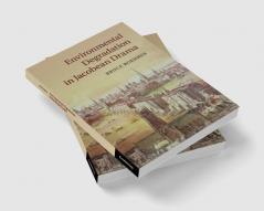 Environmental Degradation in Jacobean Drama