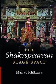 The Shakespearean Stage Space