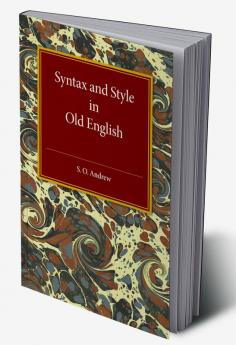 Syntax and Style in Old English