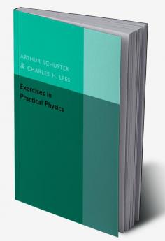 Exercises in Practical Physics